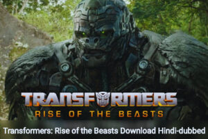 Download Transformers Rise of the Beasts Hindi-dubbed 720p 1080p Full HD, Filmyzilla, Filmy4Wap