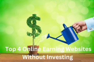 Top 4 Online Earning Websites Without Investing | writeonix.com